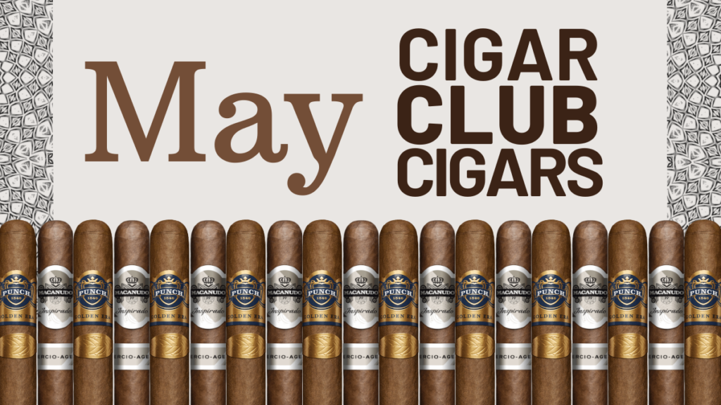 "Cigars to Savor: May's Cigar Club Selections"