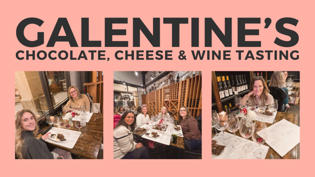 Happy Galentines! Girls, I had so much fun at our event! Surrounded by friends following a self-guided wine tasting, then of course there was the chocolate.