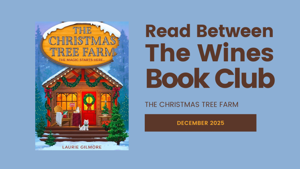 End the year on a heartwarming note with our December edition of Read Between the Wines. We’re diving into The Christmas Tree Farm by Laurie Gilmore, a cozy small-town romance filled with festive charm, second chances, and holiday magic.