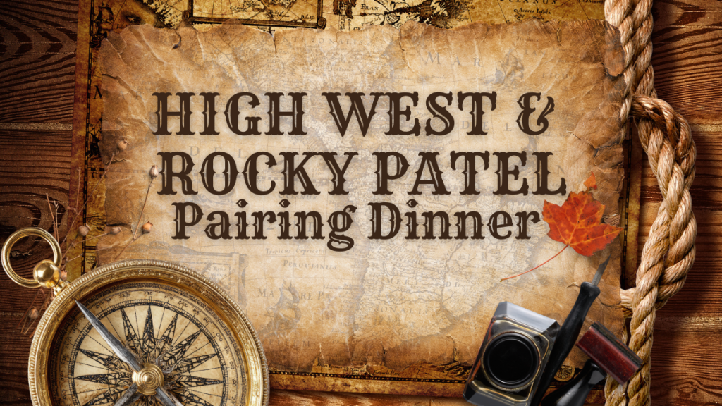 Old West-inspired graphic for the High West Whiskey & Rocky Patel Cigar Pairing Dinner at The Vineyard Market, featuring whiskey, cigars, and a western travel theme.